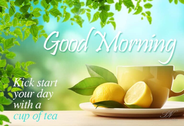 Good Morning – Kick start your day with a cup of tea