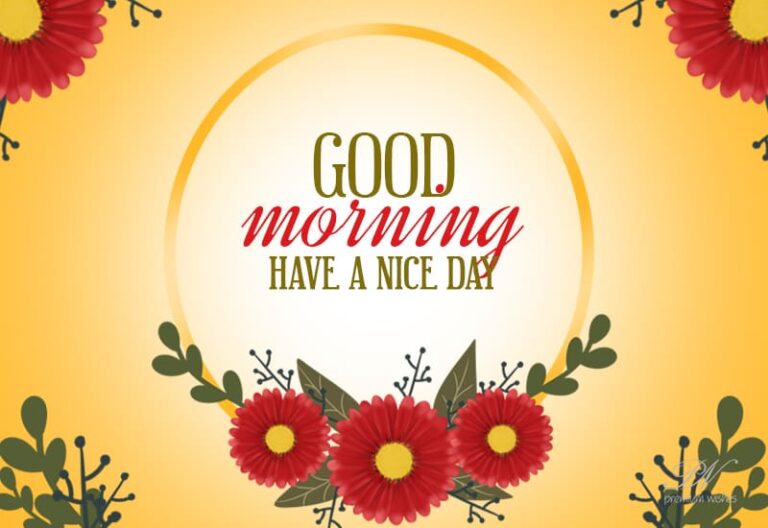 Good Morning – As you start this beautiful new day, may your heart always be filled with gratitude