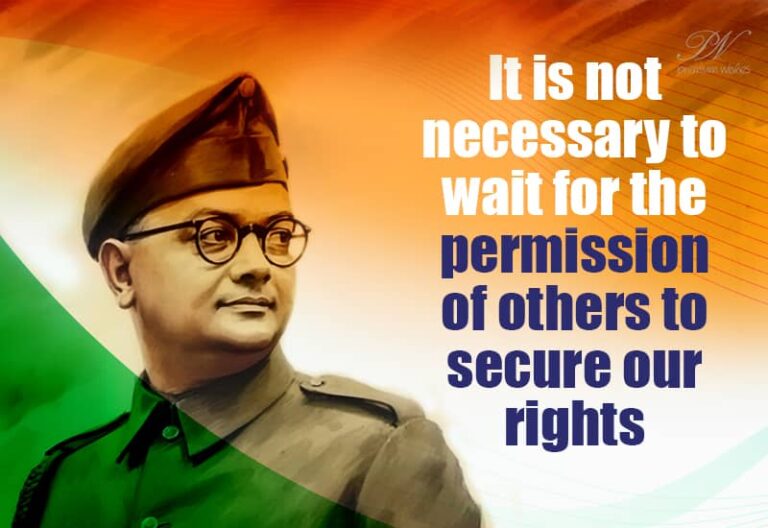 It is not necessary to wait for the permission of others to secure our rights – Happy Netaji Jayanti