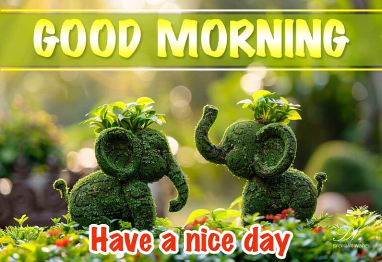 Good Morning – Have a nice day with friends