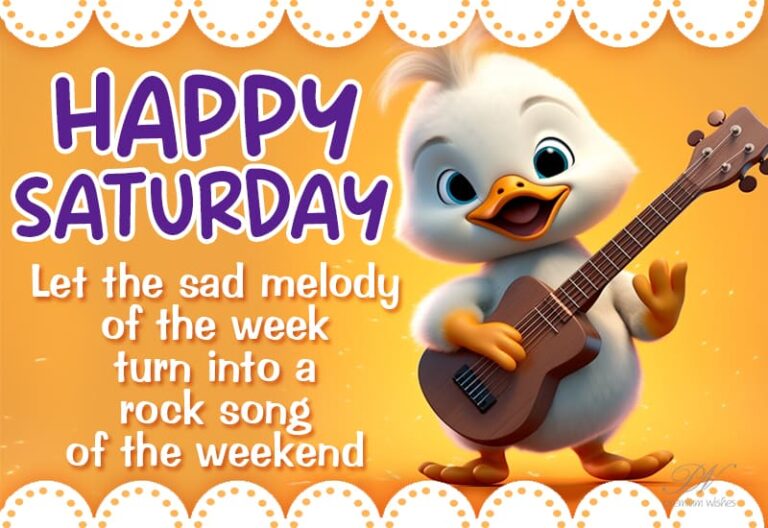 Happy Saturday – Let the sad melody of the week turn into a rock song of the weekend