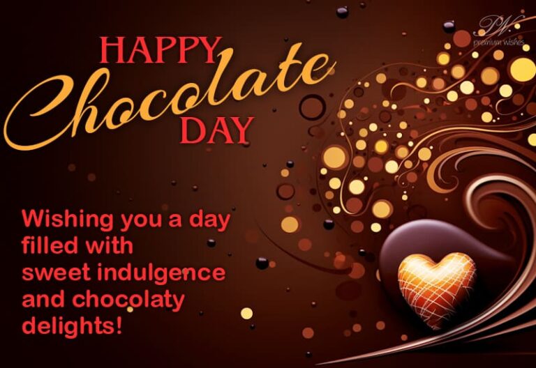 Happy Chocolate Day – Wishing you a day filled with sweet indulgence and chocoplaty delights