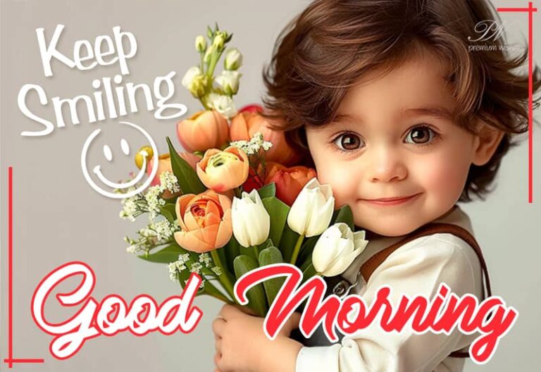 Good Morning – Keep Smiling Friends