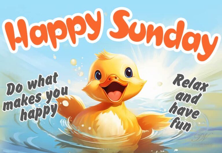 Happy Sunday – Do what makes you happy – Relax and have fun