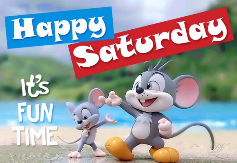 Happy Saturday – It is fun time – enjoy