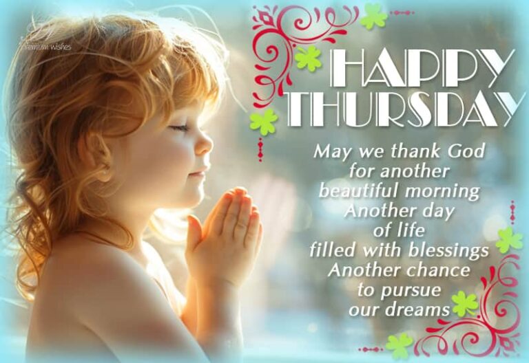 Happy Thursday – May we thank God for another beautiful morning