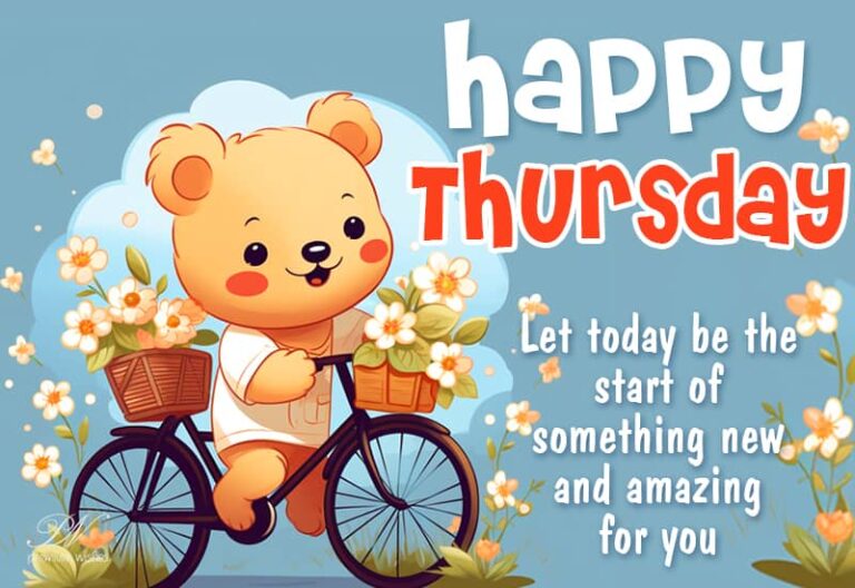 Happy Thursday – Let today be the start of something new and amazing for you