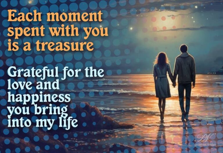Each moment spent with you is a treasure