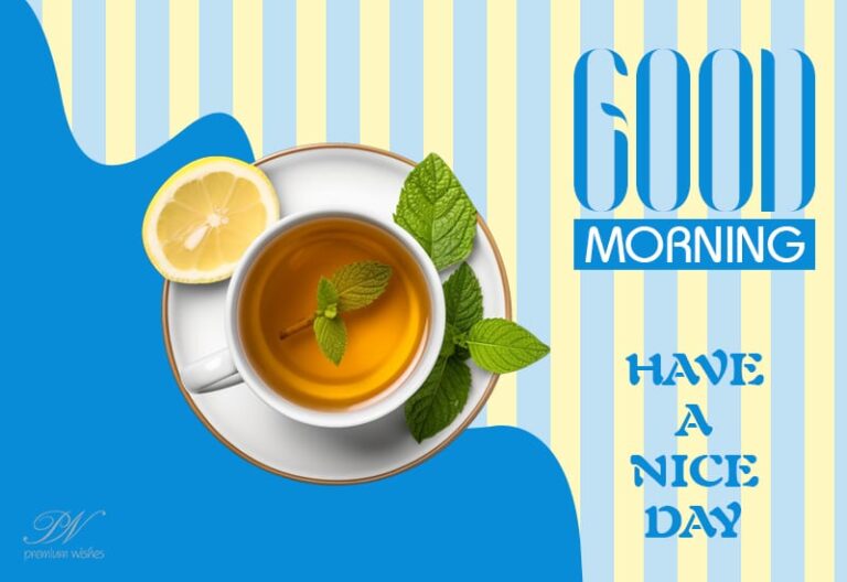 Good Morning – Wake up and have a nice day