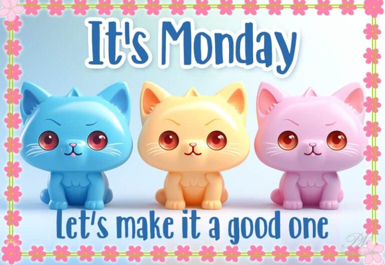 It’s Monday – Let’s make it a good one