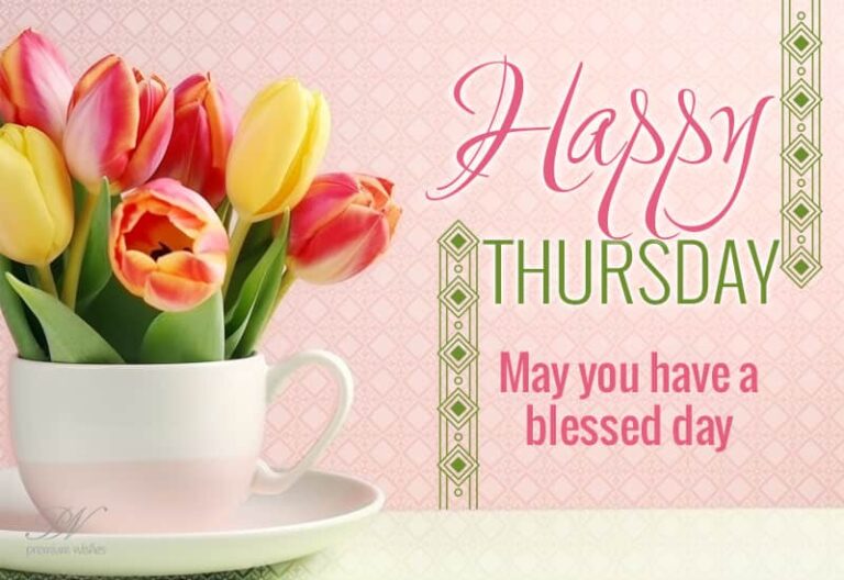 Happy Thursday – May you have a blessed day Happy Thursday – May you have a blessed day