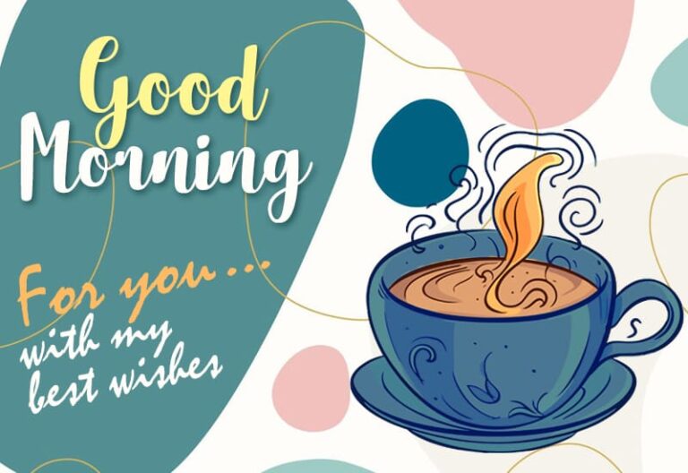 Good Morning – For you with my best wishes