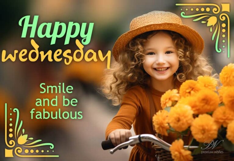 Happy Wednesday – Smile and be fabulous