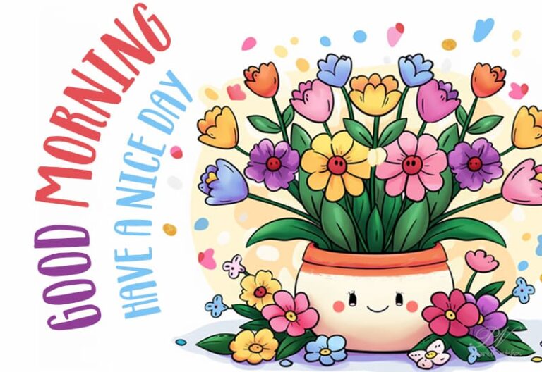 Good Morning – Enjoy the flowers sent to you – have a nice day