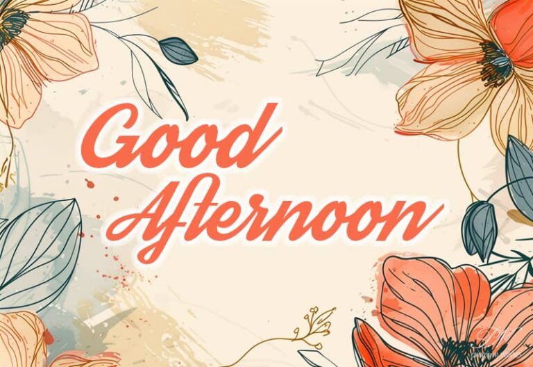 Just wanted to send a quick message to brighten your day – Good Afternoon