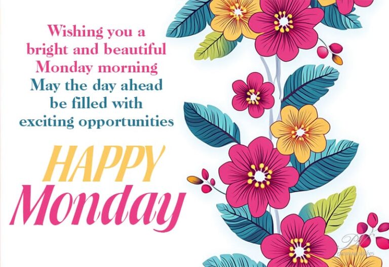 Wishing you a bright and beautiful Monday morning