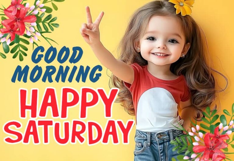 Good Morning – Happy Saturday Buddies