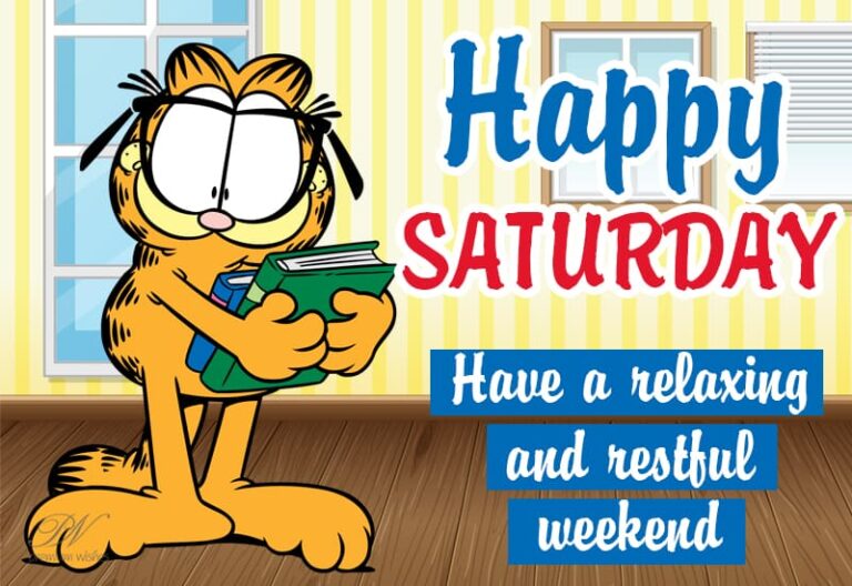 Happy Saturday – Have a relaxing and restful weekend