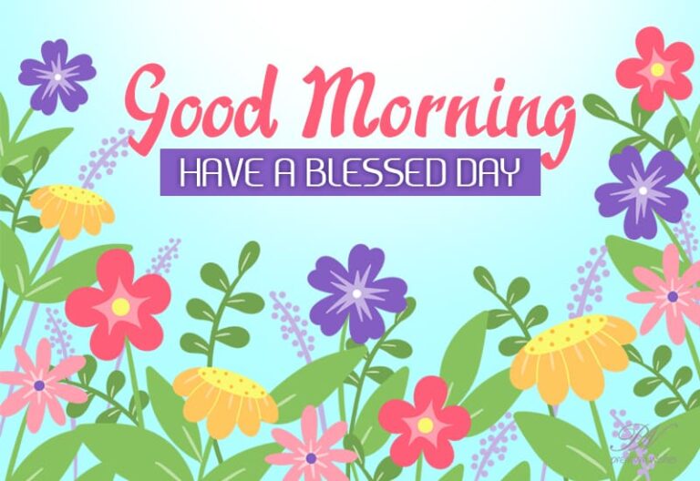 Good Morning – May God Bless You – Have a great day