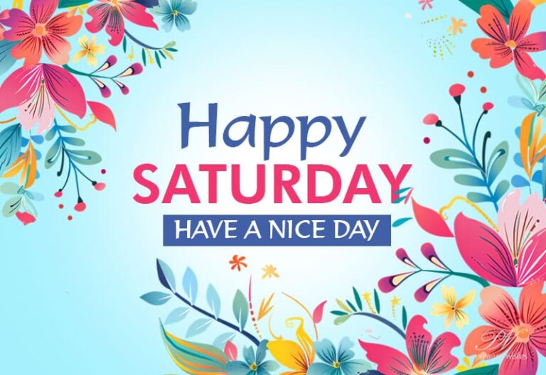 Happy Saturday – Smile and have a nice day friends