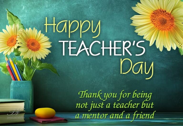 Happy Teachers Day – Thank you for being not just a teacher but a mentor and a friend