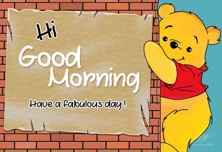 Good Morning – Have a fabulous day – Enjoy and Smile