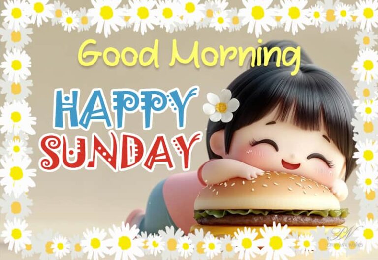 Good Morning – Happy Sunday Friends – Enjoy the weekend