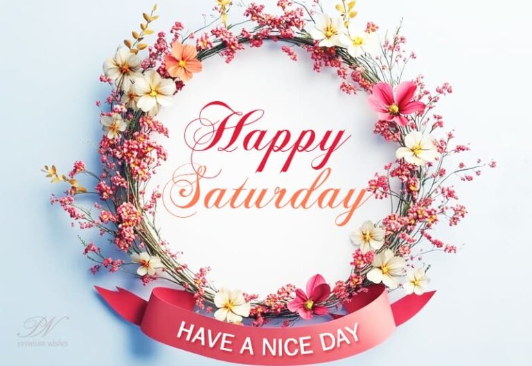 Happy Saturday Friends – Have a nice day and weekend