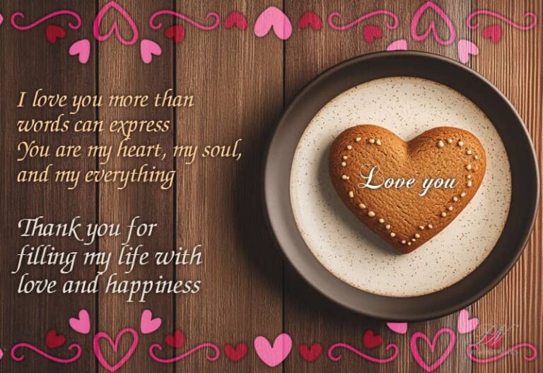 I love you more than words can express – you are my everything