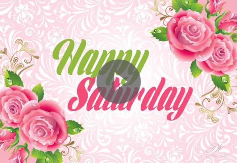 Best Happy Saturday Video – Happy Saturday Message