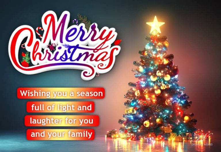 Merry Christmas – Wishing you a season full of light and laughter for your family
