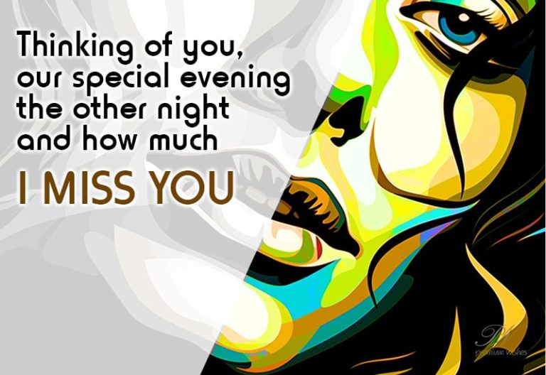 Thinking of you, our special evening the other night and how much I MISS YOU