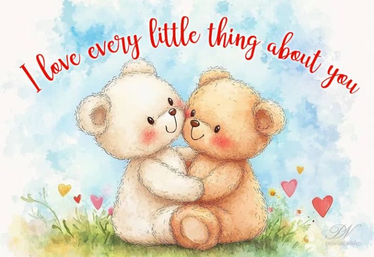 I love every little thing about you