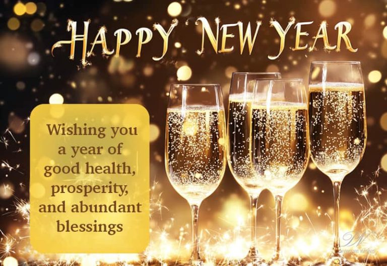 Happy New Year – Wishing you a year of good health, prosperity and abundant blessings