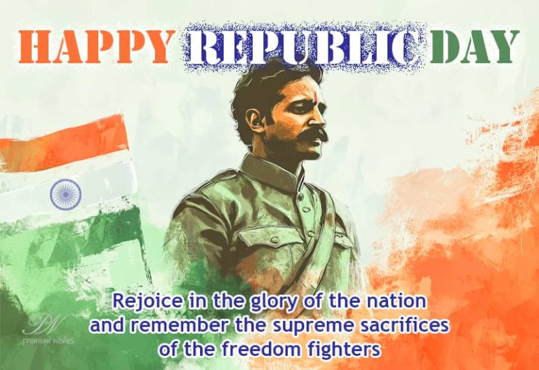 Happy Republic Day – Rejoice in the glory of the nation and remember the supreme sacrifices of the freedom fighters