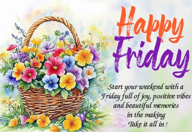 Happy Friday – Start your weekend with a Friday full of joy, positive vibes and beautiful memories in the making Take it all in