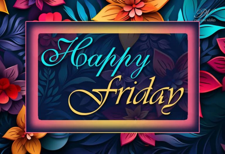 Happy Friday – Enjoy this beautiful morning friends