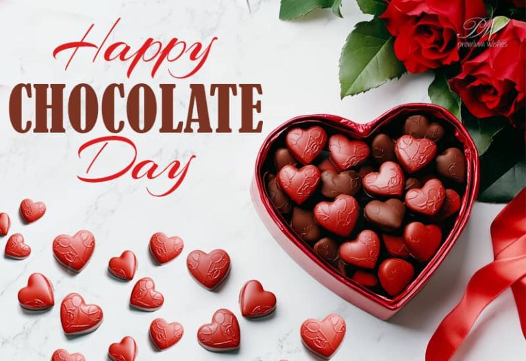 Happy Chocolate Day – Chocolates might melt in your mouth, but my love for you will last forever
