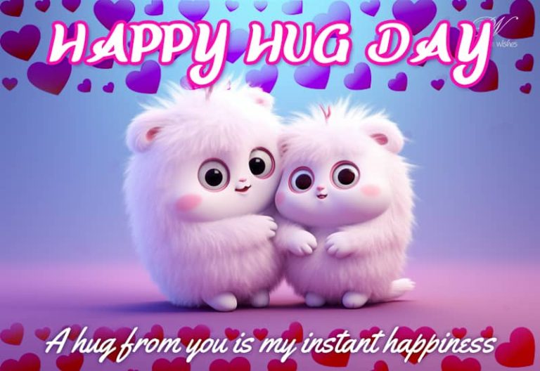 Happy Hug Day – A hug from you is my instant happiness booster
