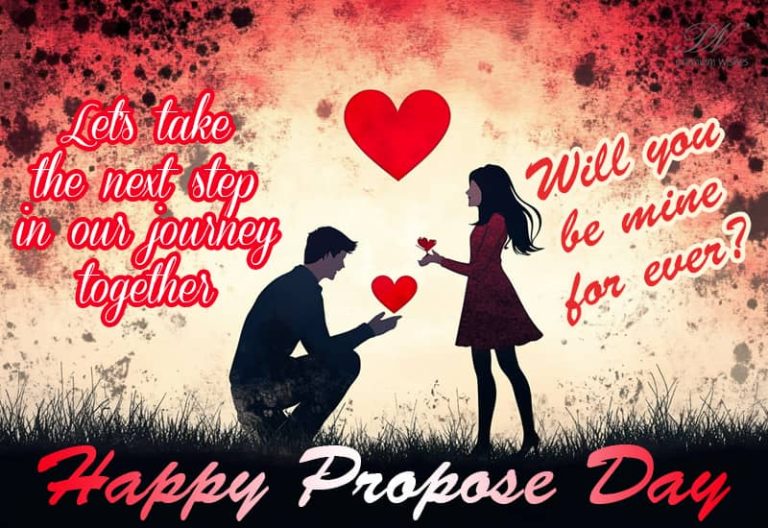 Happy Propose Day – Let’s take the next step in our journey together – will you be mine forever?