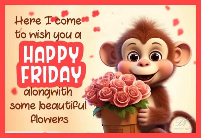 Here I come to wish you a Happy Friday along with some beautiful flowers