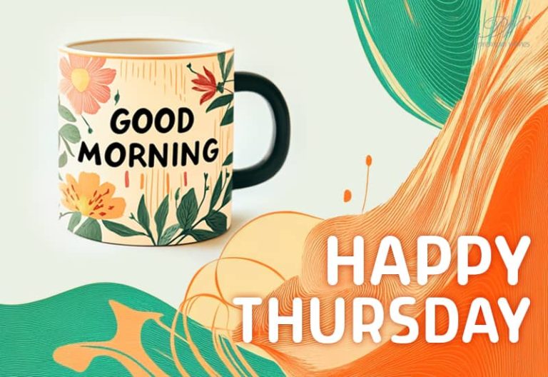 Happy Thursday – Good Morning  – Enjoy your cuppa
