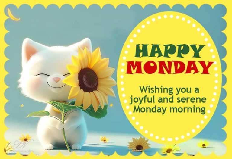 Happy Monday – Wishing you a joyful and serene Monday morning