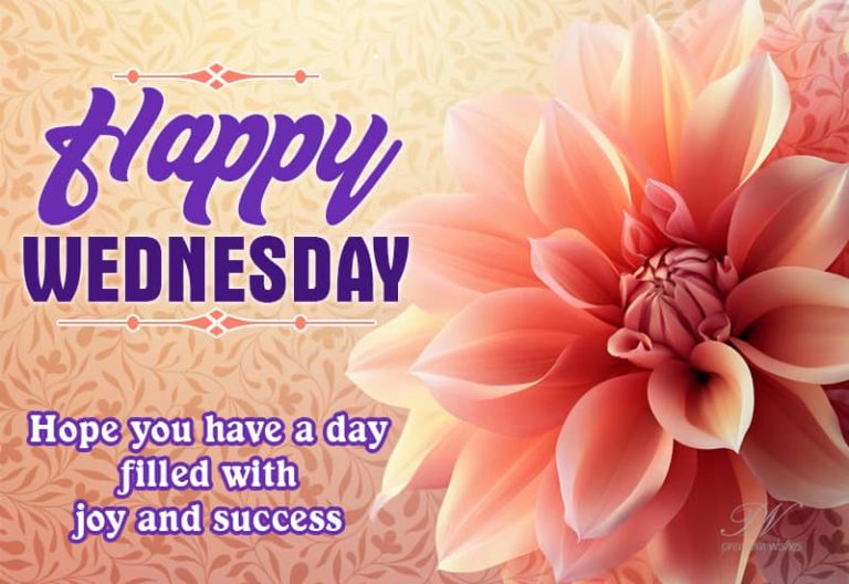 Happy Wednesday – Hope you have a day filled with joy and success