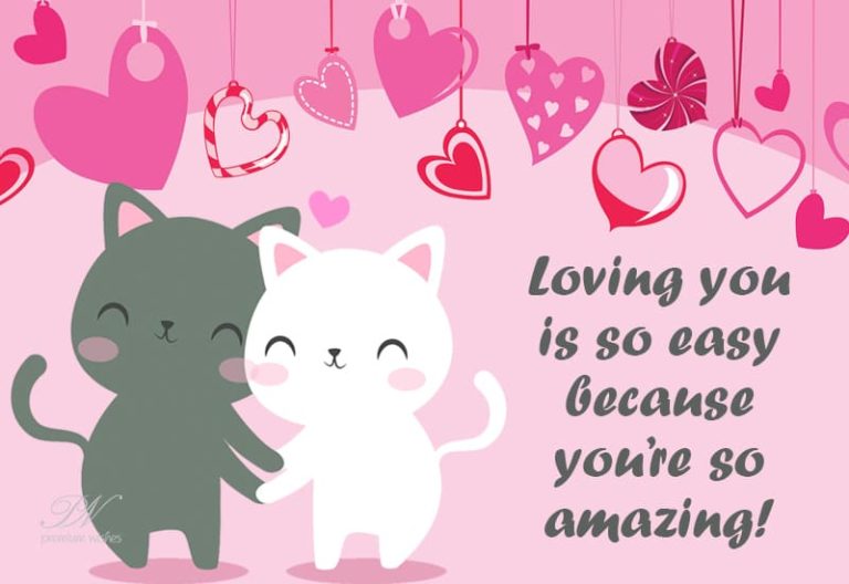 Loving you is so easy because you are so amazing