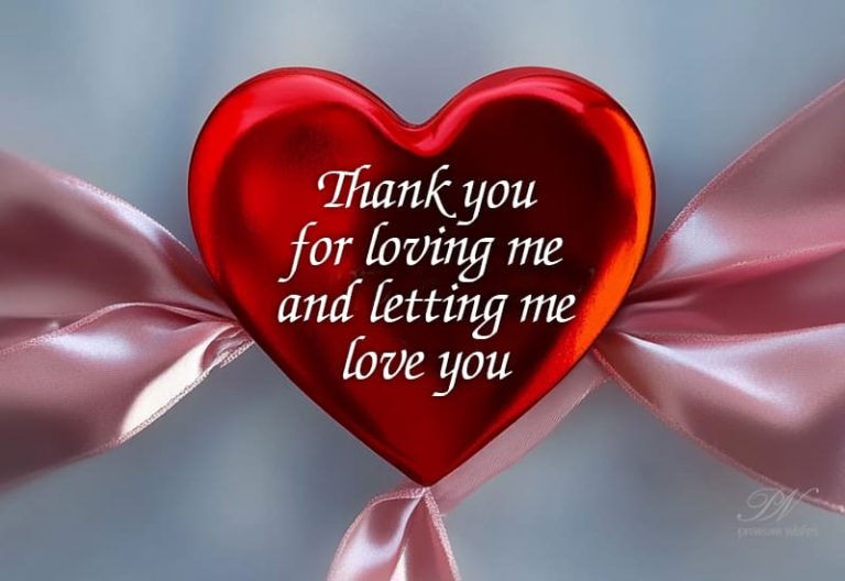 Thank you for loving me and letting me love you