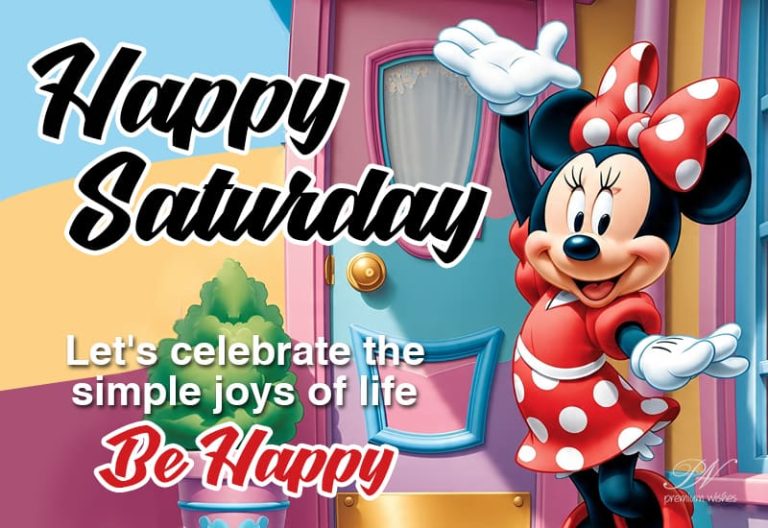 Happy Saturday – Let’s celebrate the simple joys of life – Be Happy