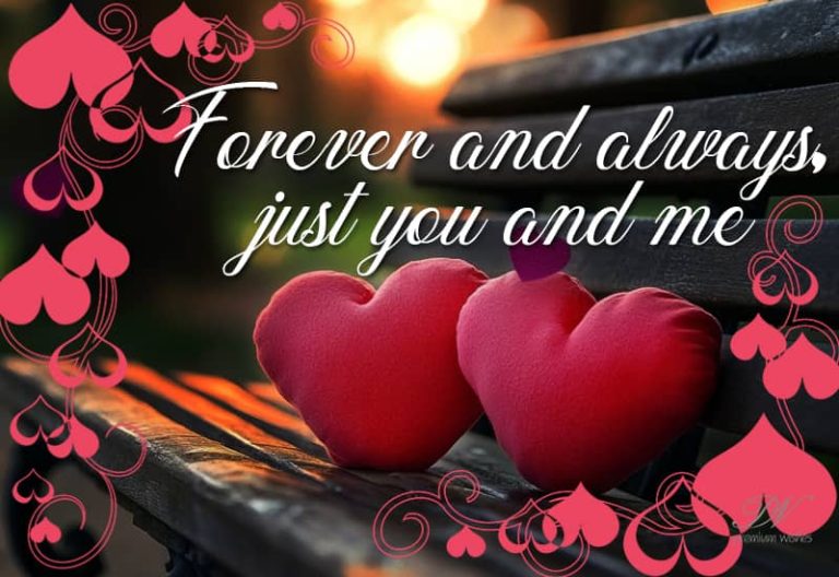 Forever and always just you and me