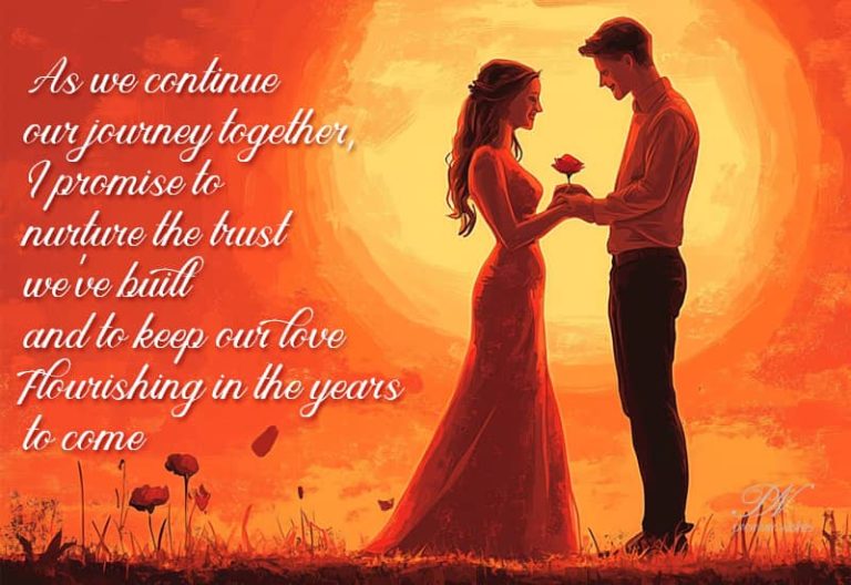 As we continue our journey together I promise to nurture the trust we have built