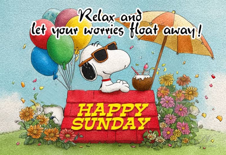 Relax and let your worries float away – Happy Sunday